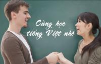 Nếu người nước ngoài muốn học tiếng Việt thì tìm gia sư ở đâu cho uy tín? 